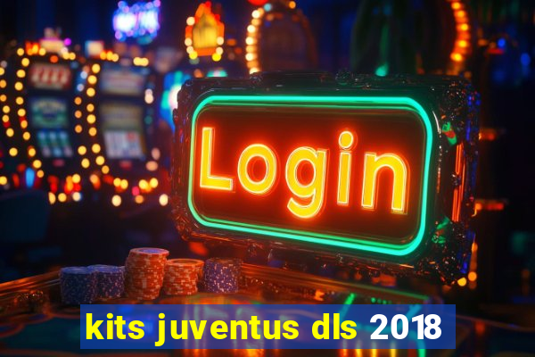 kits juventus dls 2018